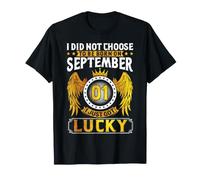 No elegí nacer en septiembre 01 Acabo de Tener un Nacimiento Afortunado Camiseta