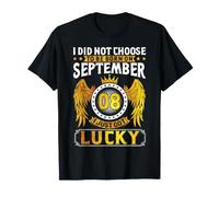 No elegí nacer en septiembre 08 Acabo de Tener un Nacimiento Afortunado Camiseta