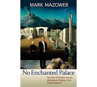 Sin palacio encantado – El fin del imperio y los orígenes de la ONU – 4 (Lawrence Stone Lectures)