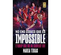 No ens diguis que és impossible: L'explosió del Barça femení (Barça Books)