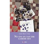 No Ens En Van Dir Gairebe Res