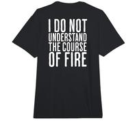 No Entiendo el Curso del Fuego Cita Divertida Comfort Colors Adult Heavyweight T-Shirt