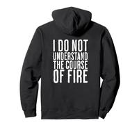 No Entiendo el Curso del Fuego Cita Divertida Sudadera con Capucha