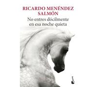 No entres dócilmente en esa noche quieta (Novela)