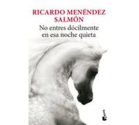 No entres dócilmente en esa noche quieta | Ricardo Menéndez Salmón
