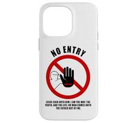 NO Entry - No Man Comes To The Father John 14:6 Warning Sign Carcasa para iPhone 14 Pro MAX