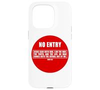 NO Entry - No Man Comes To The Father John 14:6 Warning Sign Carcasa para iPhone 15 Pro
