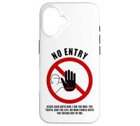 NO Entry - No Man Comes To The Father John 14:6 Warning Sign Carcasa para iPhone 16