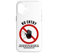 NO Entry - No Man Comes To The Father John 14:6 Warning Sign Carcasa para iPhone 16 Plus