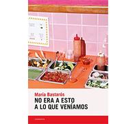 No era a esto a lo que veníamos: 78 (Candaya Narrativa)