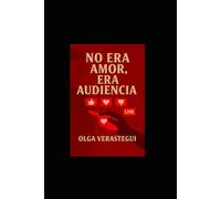 NO ERA AMOR, ERA AUDIENCIA.