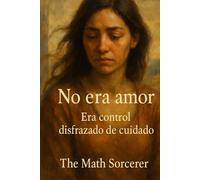 No era amor: Era control disfrazado de cuidado