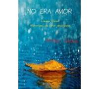 No Era Amor - Laurie Simo Historias De Una Abogada (ebook)