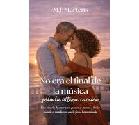 No era el final de la música, solo la última canción: Una historia de amor para quienes se atreven a bailar cuando el mundo cree que la fiesta ha terminado.