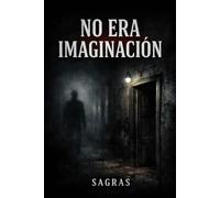 No era imaginación