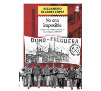 No era imposible: Crónica del conflicto laboral en Duro Felguera, 1989-1999: 04 (Silveria)