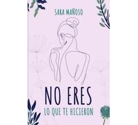 No eres lo que te hicieron