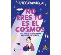 No Eres Tú Es El Cosmos