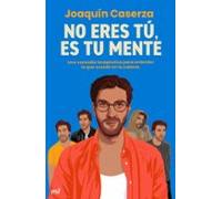 No Eres Tú Es Tu Mente