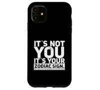 No eres tú, es tu signo del zodíaco Horóscopo Astrología Divertido Carcasa para iPhone 11