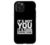 No eres tú, es tu signo del zodíaco Horóscopo Astrología Divertido Carcasa para iPhone 11 Pro