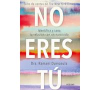 No eres tú: Identifica y sana tu relación con un narcisista. (Para estar bien)