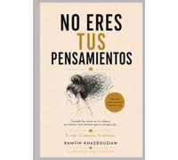 NO ERES TUS PENSAMIENTOS: Cuando las voces en tu cabeza se vuelven más fuertes que tu propia voz