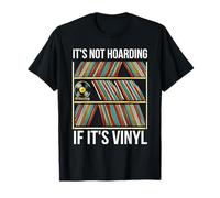 No es acaparamiento si es reproductor de discos de vinilo Amante de la música Camiseta