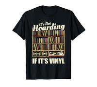 No es acaparamiento si es reproductor de discos de vinilo Amante de la música Camiseta
