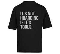 No Es Acaparamiento Si Se Trata De Herramientas Camiseta Extragrande Holgada Negra Unisex Unisex Black tee Baggy Oversized T-Shirt
