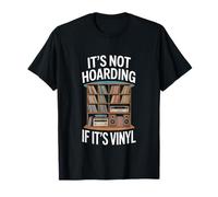 No es acaparamiento si su Vinilo Divertido Dicho Camiseta