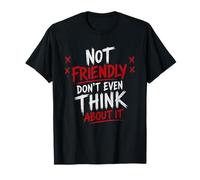 No es amigable ni Siquiera lo pienses gruñón introvertido Camiseta