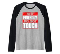 No es amigable, no Toque, Cita sarcástica Divertida Camiseta Manga Raglan