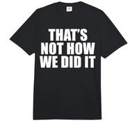 No es así como lo hicimos Comfort Colors Adult Heavyweight T-Shirt