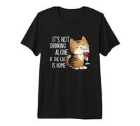 No es Beber Solo si el Gato está en casa Funny Cats & Wine Camiseta Premium
