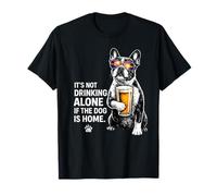 No es Beber Solo si el Perro está en casa Divertido Camiseta