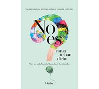 No Es Como te han Dicho; Guía De Salud Mental basada En Los vínculos (BIBILOTECA DE PSICOLOGIA)