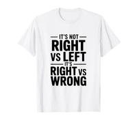 No es Correcto vs Izquierdo, es Correcto vs incorrecto Camiseta