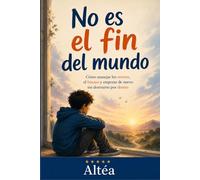 No es el fin del mundo: Cómo manejar los errores, el fracaso y empezar de nuevo sin destruirte por dentro