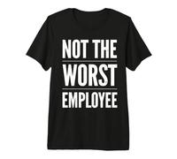 No es el Peor Humor de los empleados para los Trabajadores de Oficina Camiseta Premium
