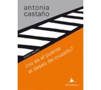 ¿no Es El Puente El Deseo De Cruzarlo?