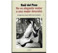 No es elegante matar a una mujer descalza