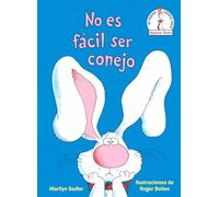 No es fácil ser conejo (It's Not Easy Being a Bunny Spanish Edition) (Beginner Books(R))