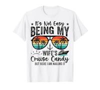 No es fácil ser el caramelo de crucero de mi esposa, pero aquí estoy Camiseta