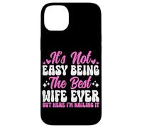No es fácil ser la mejor esposa de todos los tiempos, pero aquí clavándolo Carcasa para iPhone 14 Plus