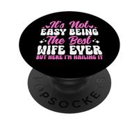 No es fácil ser la mejor esposa de todos los tiempos, pero aquí clavándolo PopSockets PopGrip Adhesivo