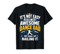 No es fácil ser un papá de Baile increíble, Pero aquí Estoy Camiseta