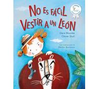 No es fácil vestir a un león: II Premio Cubilete al mejor álbum infantil ilustrado (Castellano - A PARTIR DE 3 AÑOS - ÁLBUMES - Cubilete)