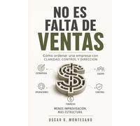 No Es Falta De Ventas: La estructura que necesita una empresa para crecer con claridad y control