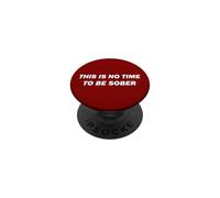 No es Hora de Estar Sobrio, Gracioso, Adulto, Meme, Humor PopSockets PopGrip Adhesivo